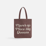 There's No Place Like Queens Tote